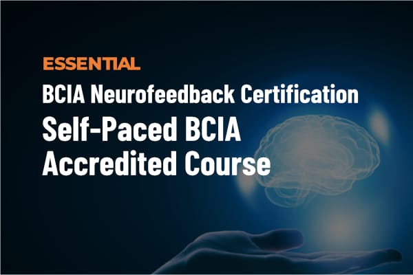 Neurofeedback Certification Self Guided BCIA Accredited Course