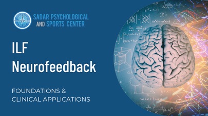ILF Neurofeedback Foundations and clinical Applications